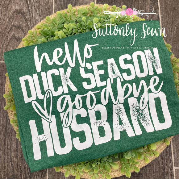 Hello Duck Season, Goodbye Husband- XL