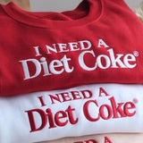 I need a Diet Coke Sweatshirt
